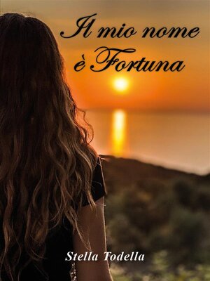 cover image of Il mio nome è Fortuna